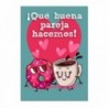 tarjeta felicitación para enamorados, amor. ¡Qué buena pareja hacemos! con dibujo de donuts y un café